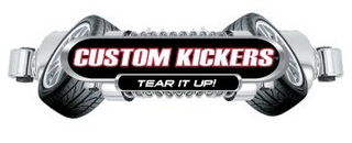 CUSTOM KICKERS TEAR IT UP! logo