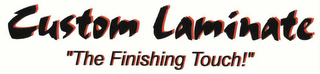 CUSTOM LAMINATE "THE FINISHING TOUCH!" logo