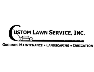 CUSTOM LAWN SERVICE, INC. GROUNDS MAINTENANCE · LANDSCAPING · IRRIGATION logo