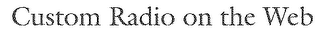 CUSTOM RADIO ON THE WEB logo