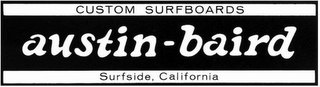 CUSTOM SURFBOARDS AUSTIN-BAIRD SURFSIDE, CALIFORNIA logo