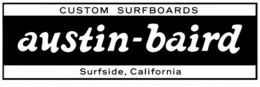 CUSTOM SURFBOARDS AUSTIN-BAIRD SURFSIDE, CALIFORNIA logo