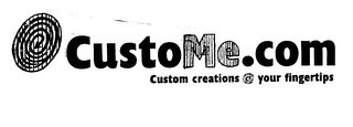 CUSTOME.COM CUSTOM CREATIONS @ YOUR FINGERTIPS
