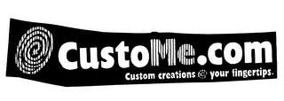 CUSTOME.COM CUSTOM CREATIONS @ YOUR FINGERTIPS