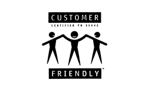 CUSTOMER CERTIFIED TO SERVE FRIENDLY logo