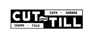 CUT AND TILL CUTS - SHREDS - CHOPS - TILLS logo