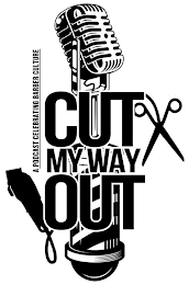 CUT MY WAY OUT A PODCAST CELEBRATING BARBER CULTURE logo