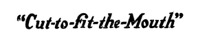"CUT-TO-FIT-THE-MOUTH" logo