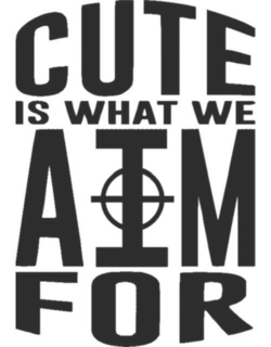 CUTE IS WHAT WE AIM FOR logo