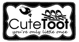 CUTETOOT YOU'RE ONLY LITTLE ONCE logo