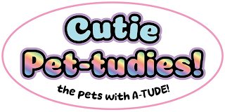 CUTIE PET-TUDIES! THE PETS WITH A-TUDE! logo
