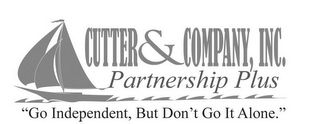 CUTTER & COMPANY INC PARTNERSHIP PLUS "GO INDEPENDENT, BUT DON'T GO IT ALONE." logo
