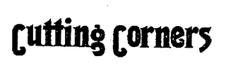 CUTTING CORNERS logo