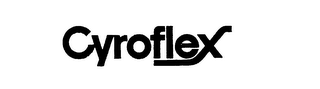 CYROFLEX