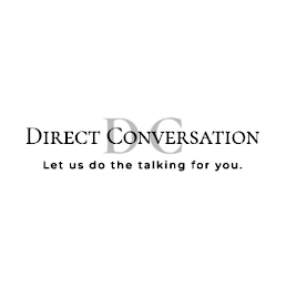 D C DIRECT CONVERSATION LET US DO THE TALKING FOR YOU. logo