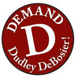 D DEMAND DUDLEY DEBOSIER! logo