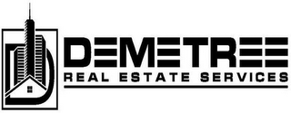 D DEMETREE REAL ESTATE SERVICES