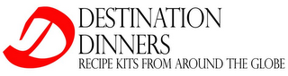 D DESTINATION DINNERS RECIPE KITS FROM AROUND THE GLOBE logo