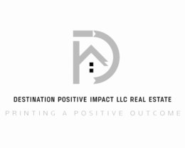 D DESTINATION POSITIVE IMPACT LLC REAL ESTATE PRINTING A POSITIVE OUTCOME logo