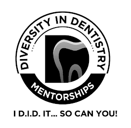 D DIVERSITY IN DENTISTRY MENTORSHIPS I D.I.D. IT... SO CAN YOU! logo