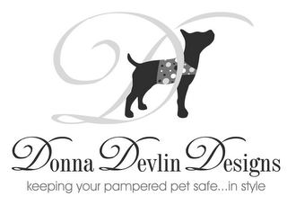 D DONNA DEVLIN DESIGNS KEEPING YOUR PAMPERED PET SAFE...IN STYLE" logo