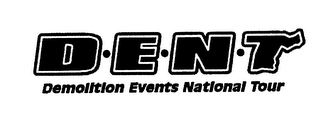D-E-N-T DEMOLITION EVENTS NATIONAL TOUR logo