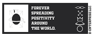 D-ENTERPRISELLC FOREVER SPREADING POSITIVITY AROUND THE WORLD. logo