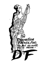 D F DECORATIVE FABRICS INC. IN FACT AS WELL AS IN NAME logo