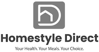 D HOMESTYLE DIRECT YOUR HEALTH. YOUR MEALS. YOUR CHOICE. logo