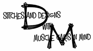 D M STITCHES AND DESIGNS WITH MUSCLE CARS IN MIND logo