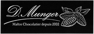 D. MUNGER MAÎTRE CHOCOLATIER DEPUIS 2002 logo