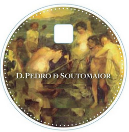 D. PEDRO DE SOUTOMAIOR