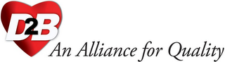 D2B AN ALLIANCE FOR QUALITY logo