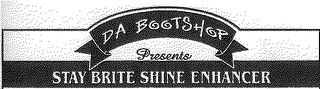 DA BOOTSHOP PRESENTS STAY BRITE SHINE ENHANCER logo