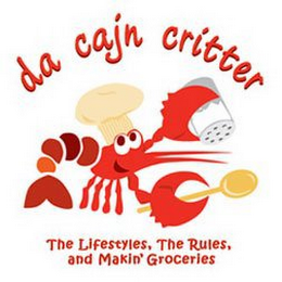 DA CAJN CRITTER THE LIFESTYLES, THE RULES, AND MAKIN' GROCERIES PAMELA D. LYLES logo