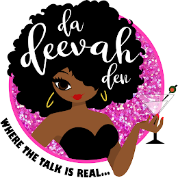 DA DEEVAH DEN WHERE THE TALK IS REAL... logo
