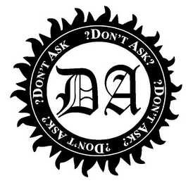 DA ?DON'T ASK? ?DON'T ASK? ?DON'T ASK? ?DON'T ASK logo