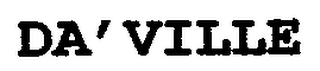 DA' VILLE logo