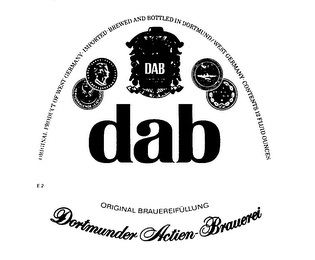 DAB DORTMUNDER ACTIEN-BRAUEREI ORIGINAL BRAUEREIFULLUNG ORIGINAL PRODUCT OF WEST GERMANY IMPORTED-BREWED AND BOTTLED IN DORTMUND WEST GERMANY CONTENTS 12 FLUID OUNCES E2 HERVORRAGENDE LEISTUNGEN MEISTER-TUNGEND VERSTAND DAS BIER VON WELTRUF FUR VERDIENSTWOLLE LEISTUNGEN logo