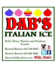 DAB'S ITALIAN ICE DAB'S DOES: PARTIES AND OUTDOOR EVENTS RUSSEL BROWN 443 739 0963 DENISE BROWN 443 860 6001 DJCYRUSS1@YAHOO.COM @DABS_ITALIANICE YOU TUBE T F logo