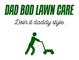 DAD BOD LAWN CARE DOIN IT DADDY STYLE logo
