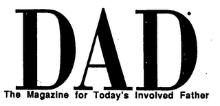 DAD THE MAGAZINE FOR TODAY'S INVOLVED FATHER logo