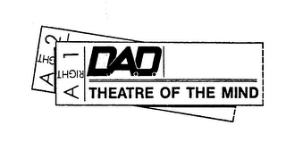 DAD/ THEATRE OF THE MIND A RIGHT 1 A2 logo