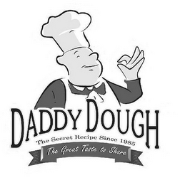 DADDY DOUGH THE SECRET RECIPE SINCE 1985 THE GREAT TASTE TO SHARE logo