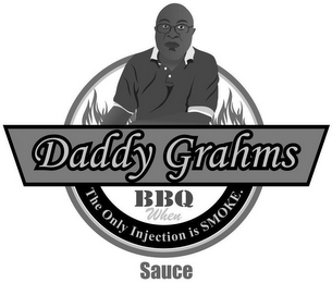 DADDY GRAHMS BBQ WHEN THE ONLY INJECTION IS SMOKE. SAUCE logo