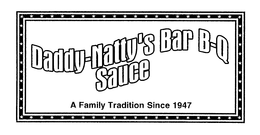 DADDY-NATTY'S BAR B-Q SAUCE A FAMILY TRADITION SINCE 1947 logo