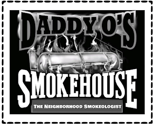 DADDY O'S SMOKEHOUSE THE NEIGHBORHOOD SMOKEOLOGIST logo