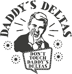 DADDY'S DELTAS DON'T TOUCH DADDY'S DELTAS logo