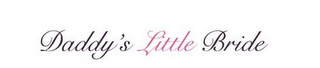 DADDY'S LITTLE BRIDE logo