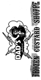 DAD'S MAGIC FROZEN CUSTARD SHOPPE logo